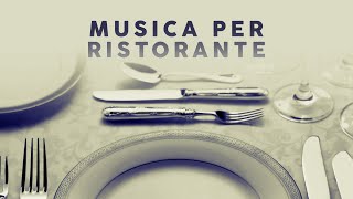 Musica Per Ristorante  Background Relaxing [upl. by Berti]