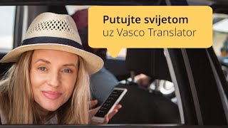 Putujte svijetom uz Vasco Translator [upl. by Huei]