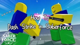 How to Dash Strike in Saberforce on Roblox [upl. by Nalim451]