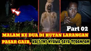 CAMPING HOROR KEMBALI KE HUTAN LARANGAN PASAR GAIB BANYAK PENAMPAKAN MAHLUK HALUScampinghorror [upl. by Neyugn]