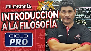 FILOSOFÍA  Introducción a la filosofía CICLO PRO [upl. by Bauer]