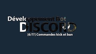 621 Commandes kick et ban  Développement Discord Bot 2018 [upl. by Karilynn272]