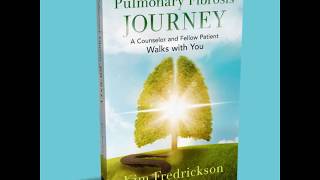 Pulmonary Fibrosis Journey  Heres Whats Inside  Kim Fredrickson MFT [upl. by Onabru527]