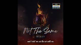 Not The Same  MKSheisty Official Lyric Video [upl. by Riffle]