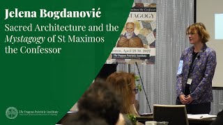 Jelena Bogdanović Sacred Architecture and the Mystagogy of St Maximos the Confessor [upl. by Adaliah]