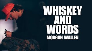 Morgan Wallen  Whiskey And Words 2024 [upl. by Anemolihp959]