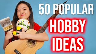 50 Popular Hobbies to Start Today [upl. by Herr785]