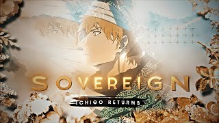 Ichigo Returns 🧡  Sovereign「AMVEDIT」4K [upl. by Netfa]