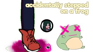 Accidentally stepped on a frog  meme  TWLittle gore [upl. by Nylyak]