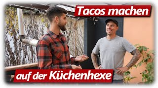 Tortillas und Tacos selber machen auf der Küchenhexe mit TobiasKabel [upl. by Enniroc]