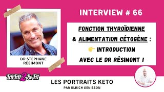 Portrait keto Dr Stéphane Résimont  fonction thyroïdienne et régime cétogène [upl. by Dewain]