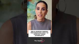 BBB 24 WANESSA CAMARGO PEDE DESCULPAS A DAVI quotEU QUERO ME TORNAR ANTIRRACISTAquot [upl. by Evangelist]