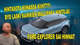 Kiinassa hintasota kiihtyy BYD alensi kaikkien mallien hintoja Ford Explorerin hinnat julkistettu [upl. by Eseer]