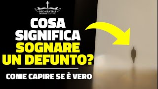 Cosa significa sognare una persona defunta I morti restano accanto a noi come capire se è reale [upl. by Topping]