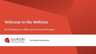 Gurobi Webinar Six Life Lessons You Didn’t Learn From Your Operations Research Program [upl. by Nesahc]