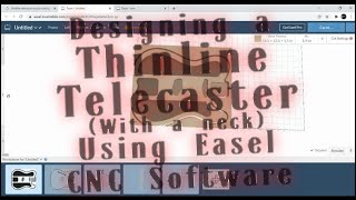 EASEL Tutorial Designing a thinline tele style guitar using Easel CNC software [upl. by Omle]