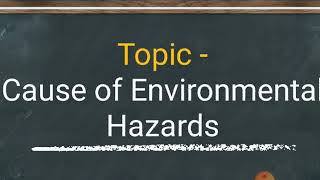 Causes of Environmental Hazards [upl. by Nithsa]