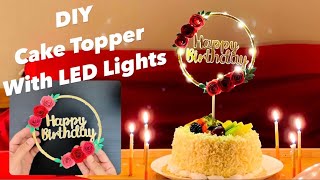 Easy DIY Cake Topper  How to make a cake topper using LED Lights  Step by step Tutorial [upl. by Zubkoff472]