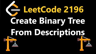 Create Binary Tree from Descriptions  Leetcode 2196  Python [upl. by Weywadt]