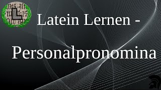 Personalpronomina  Latein Lernen [upl. by Jamel]