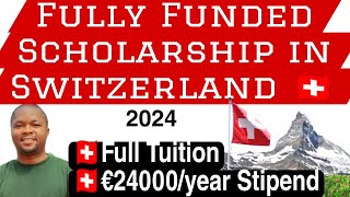 Fully Funded Scholarship in Switzerland 🇨🇭  Full Tuition  Stipend  2024 [upl. by Nnairet650]