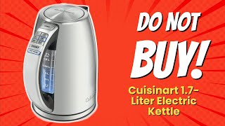 Cuisinart Electric Kettle 🚫  5 Reasons You Should NEVER Buy This [upl. by Uyr363]