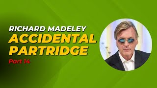 Richard Madeley Part14  Accidental Partridge [upl. by Anitsyrc]