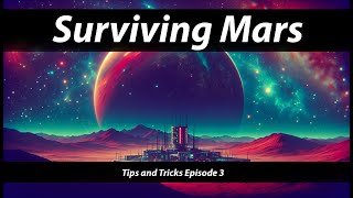 Surviving Mars EP3 Gameplay Tips amp Tricks [upl. by Assen]