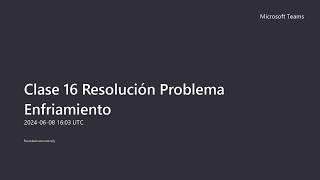 Clase 16 Resolución Problema Enfriamiento F1 [upl. by Neelrahc]