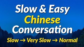 Slow amp Easy Chinese Conversation Practice Mandarin Chinese [upl. by Yahsel]