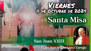 ✅ MISA DE HOY viernes 11 de Octubre 2024  Padre Arturo Cornejo [upl. by Arlen]