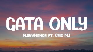 FloyyMenor  GATA ONLY ft Cris MJ LetraLyrics [upl. by Ube]