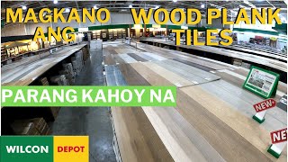 MAGKANO ANG WOOD PLANK TILES sa Wilcon [upl. by Burnight]