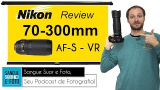 Review lente Nikon 70300mm AFS VR f4556G ED IF em Portugues [upl. by Ernaline]