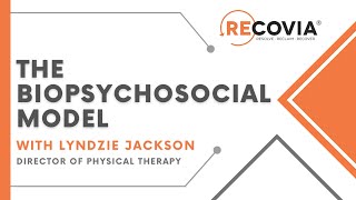 Recovia’s Biopsychosocial Model amp Physical Therapy [upl. by Ahsital232]