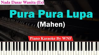 Mahen  Pura Pura Lupa Karaoke Female Key  Piano Karaoke [upl. by Suiradal452]