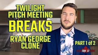 Twilight Pitch Meeting Breaks Ryan George Clone  1 of 2 [upl. by Mahla]