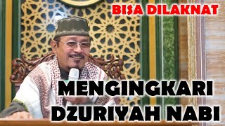 MENGINGKARI DZURIYAH NABI BISA DILAKNAT  Prof Dr KH Ahmad Zahro MA alChafidz [upl. by Nodle]