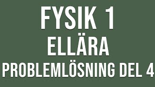 Fysik 1  Ellära  Problemlösning del 4 [upl. by Nnailuj287]