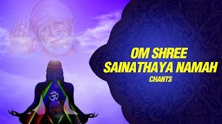 Om Shree Sainathaya Namah Sai Maha Mantra  Sai Chants   Sai Baba Bhajan  Sai Baba Song [upl. by O'Neil]