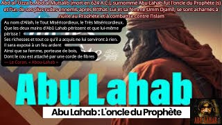 Abd alUzza surnommé Abu Lahab fut loncle du Prophète et lun de ses plus rudes ennemis [upl. by Conard]