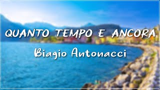 Biagio Antonacci  Quanto tempo e ancora Testo Lyrics [upl. by Ayokahs]