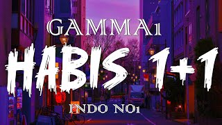 Gamma1  Habis 11  Official Lyrics Video [upl. by Elocal]