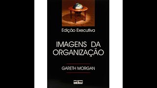 Livro Imagens da organização  Gareth Morgan Capítulo 1 [upl. by Ardekahs]