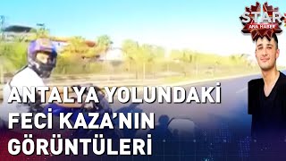 Antalya Yolundaki Feci Kaza Böyle Görüntülendi [upl. by Jacoba]