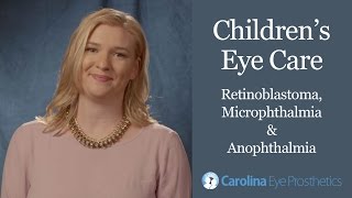 Childrens Eye Care  Retinoblastoma Micro and Anophthalmia Burlington NC [upl. by Ajidahk]