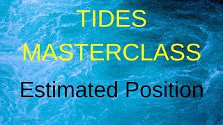 Tides Masterclass Estimated Position [upl. by Buschi]