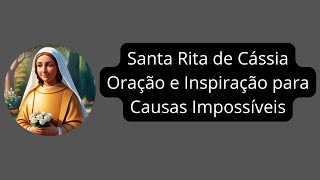 Santa Rita de Cássia  Oração e Inspiração para Causas Impossíveisquot [upl. by Ateuqram]