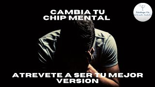 CAMBIA TU CHIP MENTAL DE MANERA DEFINITIVA Y ATREVETE A SER TU MEJOR VERSIÓN Creencias intermedias [upl. by Grace901]