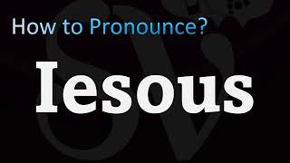 How to Pronounce Iesous [upl. by Beekman]